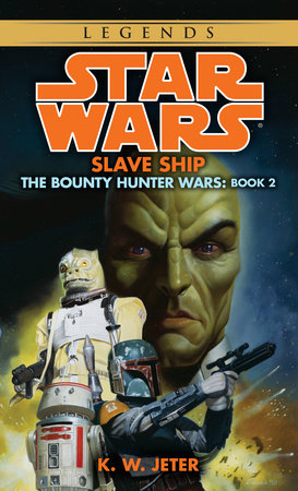 Star Wars: The Bounty Hunter Wars - Legends Slave Ship: Star Wars Legends (The Bounty Hunter Wars)