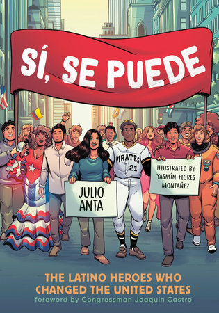Sí, Se Puede The Latino Heroes Who Changed the United States