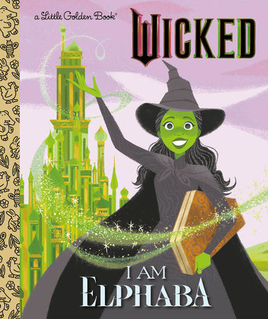 Little Golden Book I Am Elphaba (Universal Pictures Wicked)