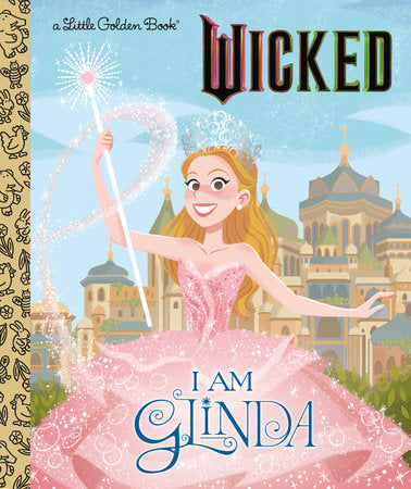 Little Golden Book I Am Glinda (Universal Pictures Wicked)